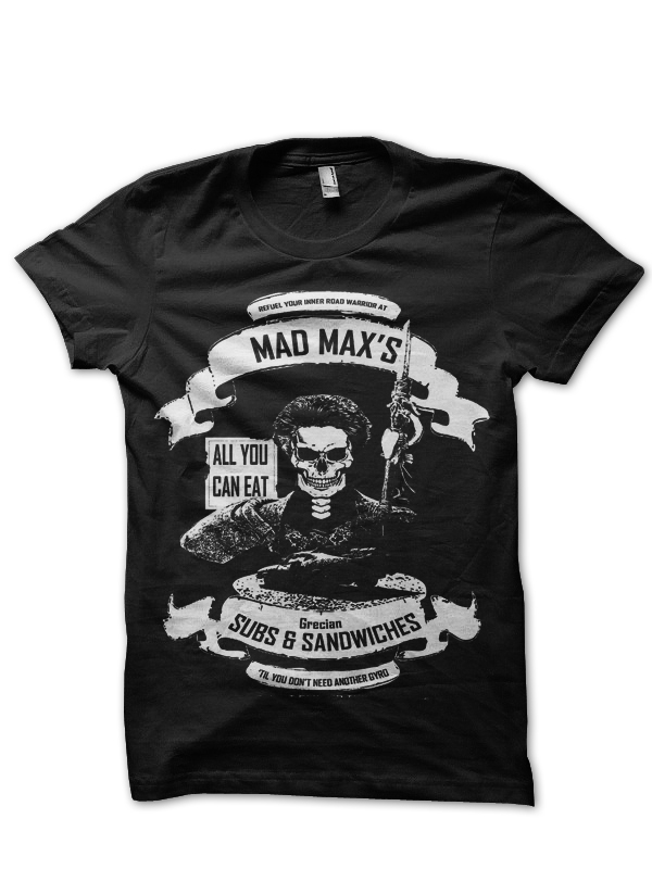 Mad Max T Shirt Swag Shirts